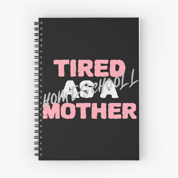 Item preview, Tired as a Homeschool Mother designed and sold by Spicy Chilli.