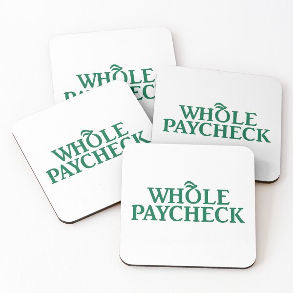 Item preview, Whole Paycheck (Parody) – Foodie, Foods, Wiger designed and sold by fandemonium.
