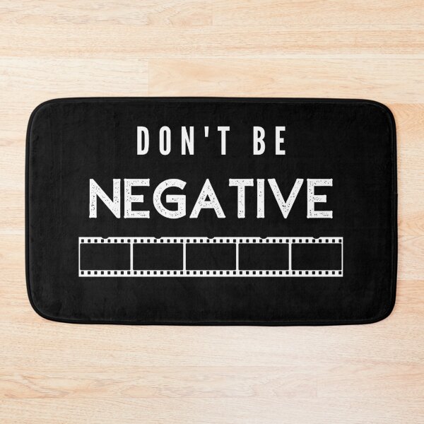 Item preview, Photography Gift Pun Design Photographer Don't Be Negative Film Black designed and sold by Sunny Collections.
