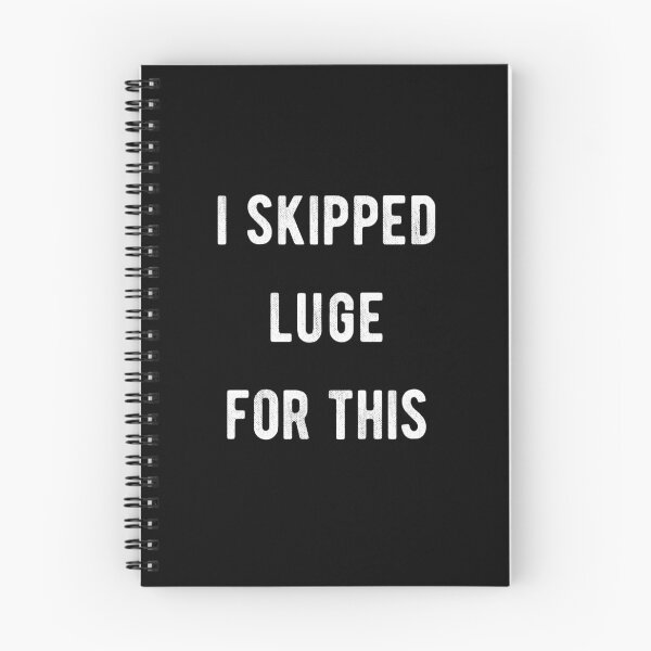 Item preview, I Skipped Luge For This - Winter Sports, Ski Resort, Snowboarding, Skiing designed and sold by sherwinc.