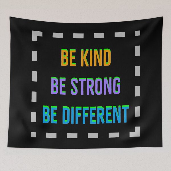 Item preview, BE KIND, BE STRONG AND BE DIFFERENT designed and sold by ak3shay.