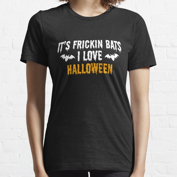 Its Frickin Bats Essential T-Shirt