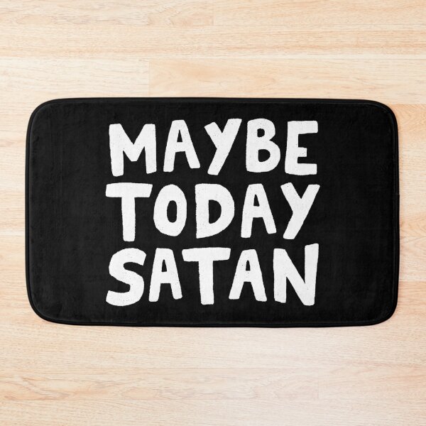 Item preview, Maybe Today Satan designed and sold by Me And The Moon.