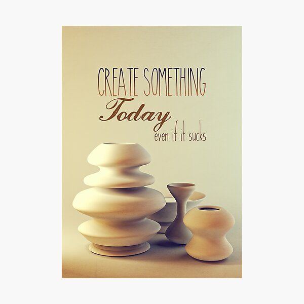 Item preview, Pottery Still Life Create Something Today Even If It Sucks designed and sold by Beverly Claire Kaiya.