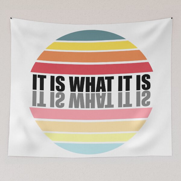 Item preview, IT IS WHAT IT IS designed and sold by Orchyd.