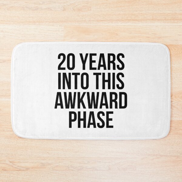 Item preview, 20 years into this awkward phase designed and sold by QuotifyShop.