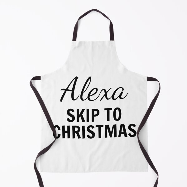 Item preview, Alexa, Skip To Christmas 2020 Funny Sarcasm designed and sold by SAVWIS.