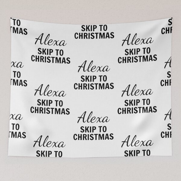 Item preview, Alexa, Skip To Christmas 2020 Funny Sarcasm designed and sold by SAVWIS.