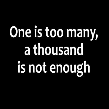 Artwork thumbnail, One s too many, A Thousand is not enough - AA Saying by notstuff