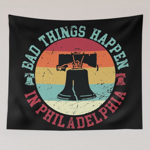 Item preview, Bad Things Happen In Philadelphia philly designed and sold by MousaObaid.