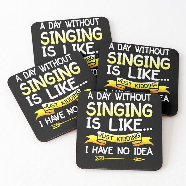 Item preview, A Day Without Singing Is Like... Just Kidding Shirt designed and sold by Simeon	 Dorelus.