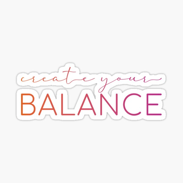 Create Your Balance Sticker
