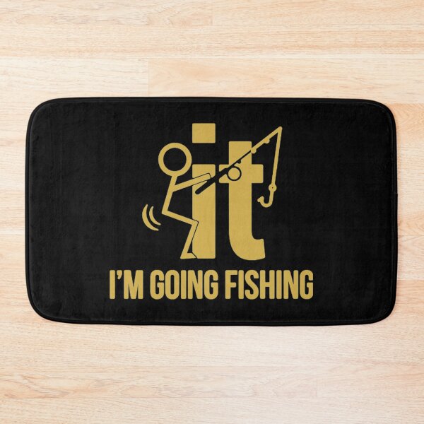 Item preview, F-It! I'm Going Fishing designed and sold by Sinfamous.