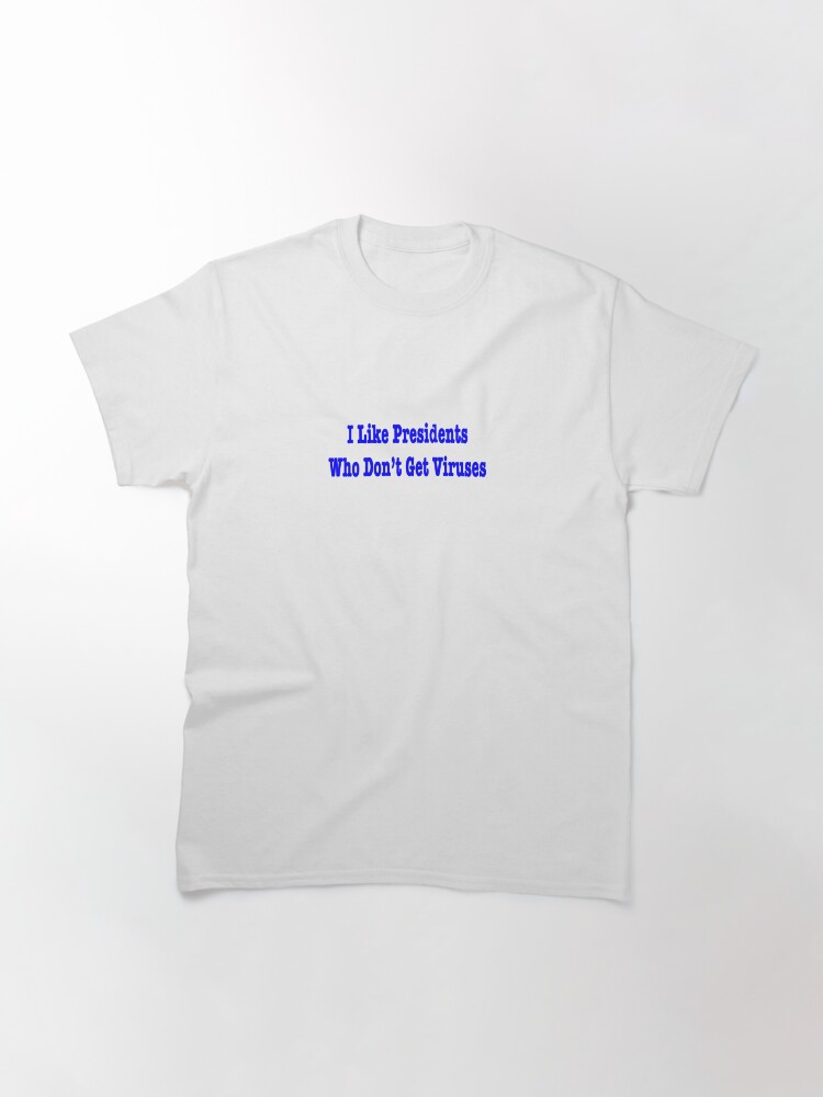 Thumbnail 3 of 7, Classic T-Shirt, I Like Presidents Who - White designed and sold by 5hatz.