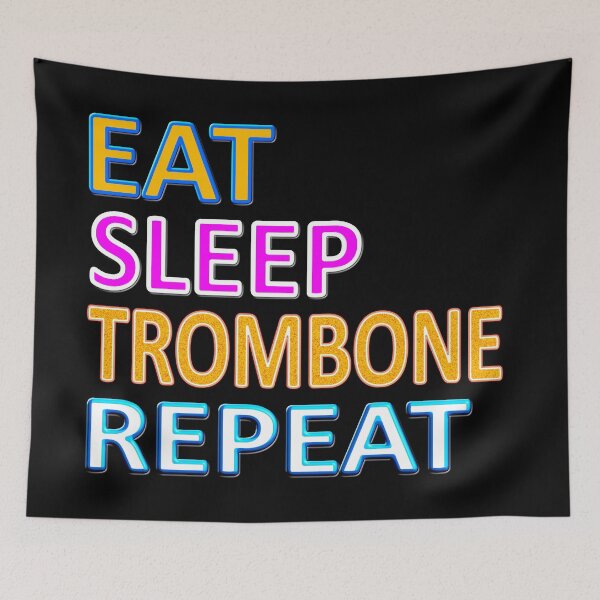 Item preview,  EAT SLEEP  TROMBONE REPEAT designed and sold by Ralek.