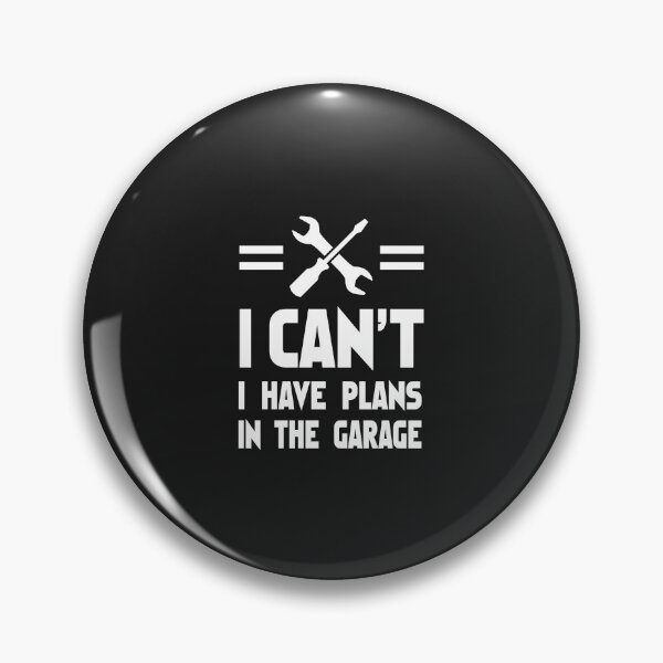Item preview, I Can't I Have Plans In The Garage Car Mechanic Garage Design Print Handyman Funny Mechanics Sayings Gift designed and sold by clothesy7.