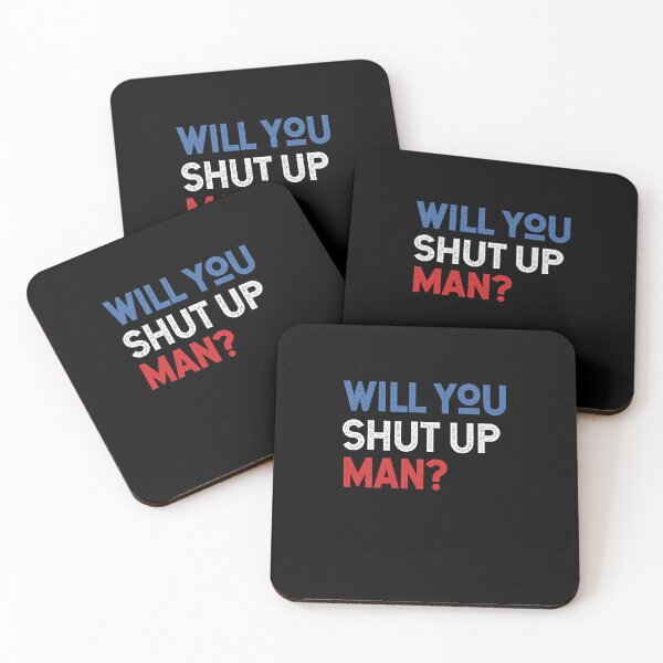 Item preview, Will You Just Shut Up Man designed and sold by CodingForTech.