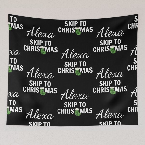 Item preview, Alexa, Skip To Christmas 2020 Funny Sarcasm designed and sold by SAVWIS.