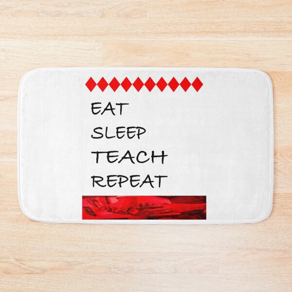 Item preview, Eat, Sleep, Teach, Repeat designed and sold by EdwardMonet.