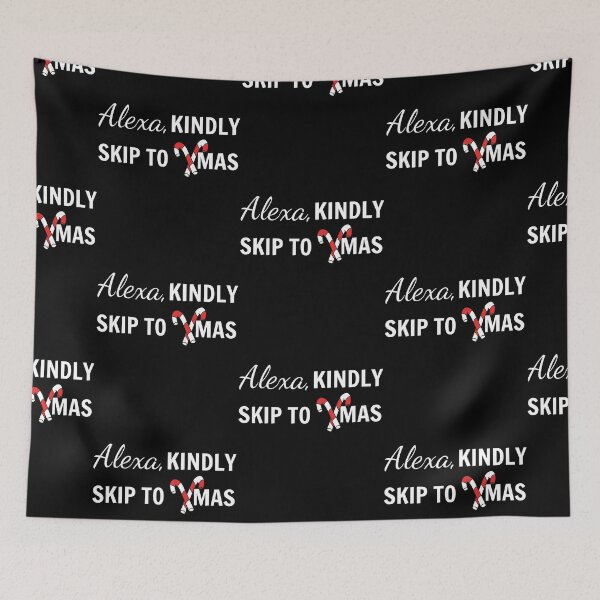 Item preview, Alexa, Kindly Skip To Xmas 2020 Funny Sarcasm designed and sold by SAVWIS.