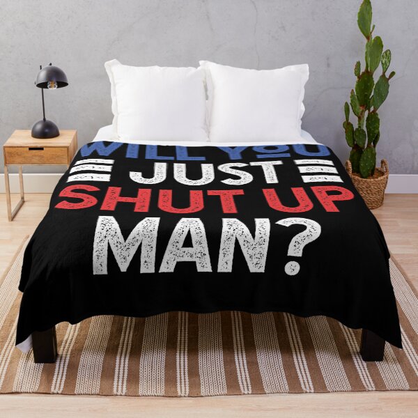Item preview, Will You Just Shut Up Man designed and sold by CodingForTech.