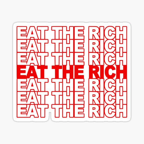 Item preview, Eat The Rich  designed and sold by jacquesi97.