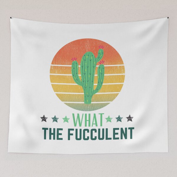Item preview, What the fucculent cactus funny designed and sold by OneTimeEngineer.