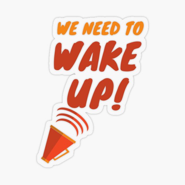 Item preview, We Need To Wake Up designed and sold by Trendi61.