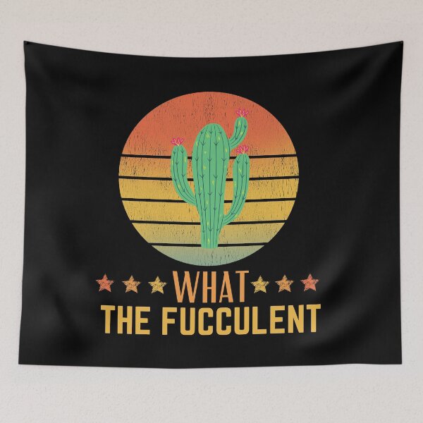 Item preview, What the fucculent cactus funny designed and sold by OneTimeEngineer.