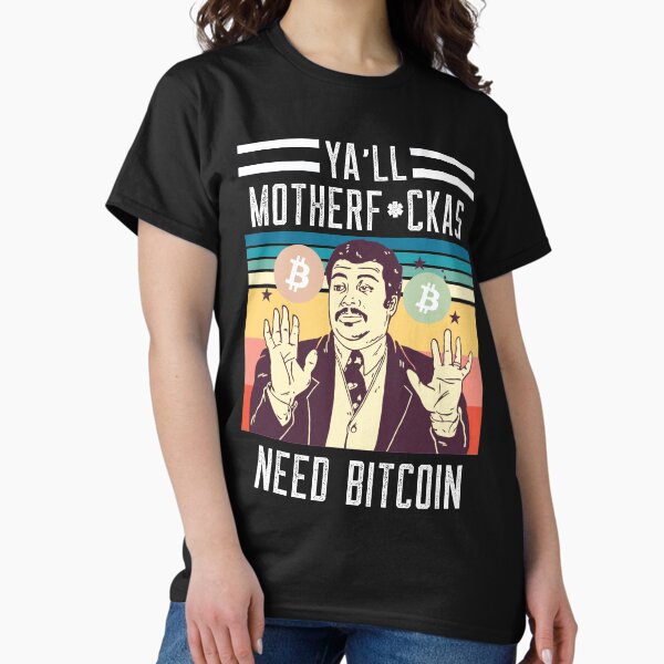 Item preview, Ya'll Motherf*ckas Need Bitcoin  designed and sold by Bitcoin-Fashion.