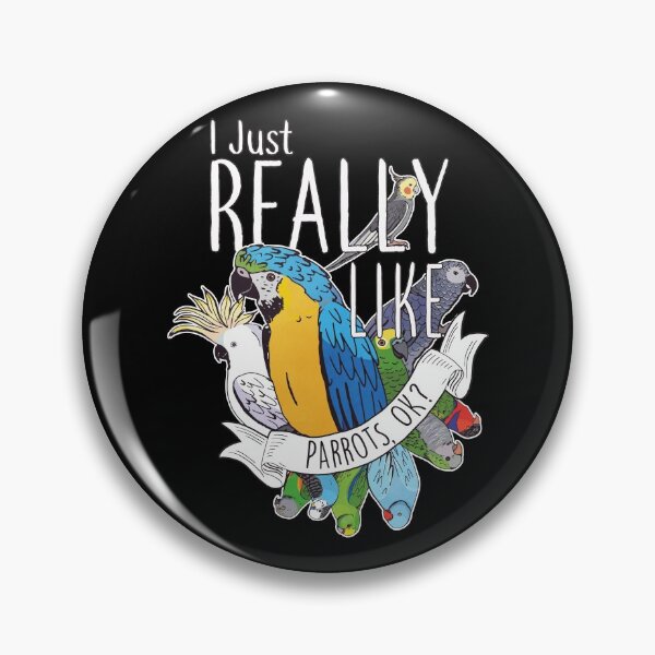 Item preview, I Just Really Like Parrots, OK? designed and sold by Clara Hollins.