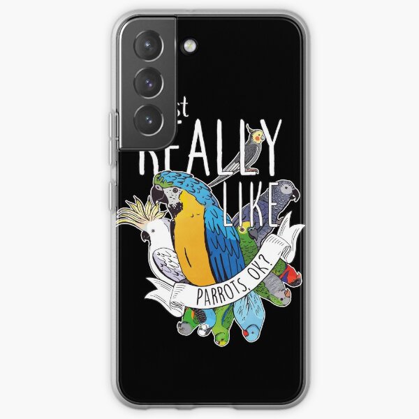 I Just Really Like Parrots, OK? Samsung Galaxy Soft Case