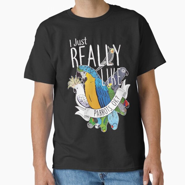 Item preview, I Just Really Like Parrots, OK? designed and sold by Clara Hollins.