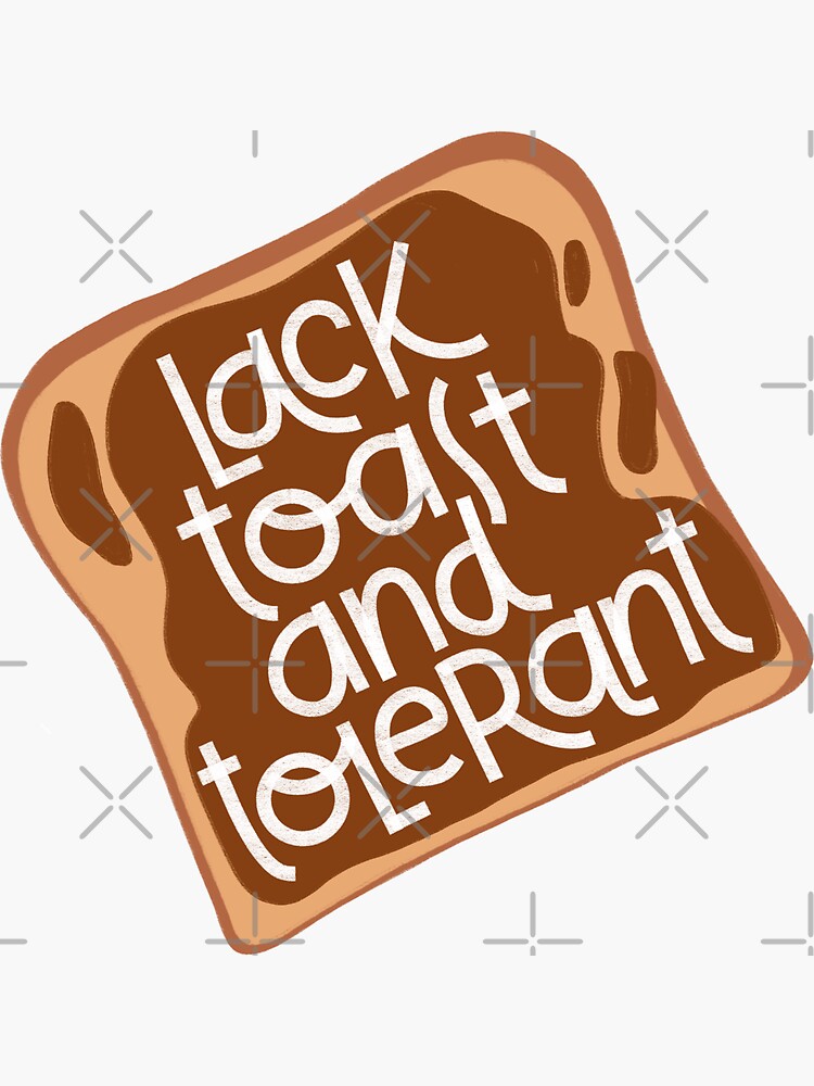 "Lack Toast And Tolerant" Sticker for Sale by kacien Redbubble