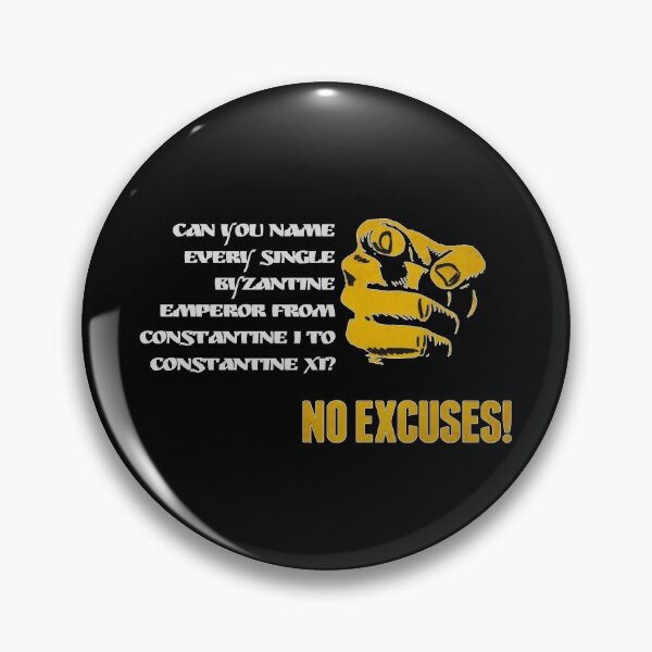Item preview, Byzantine Emperors: No Excuses designed and sold by HistoryMafia.