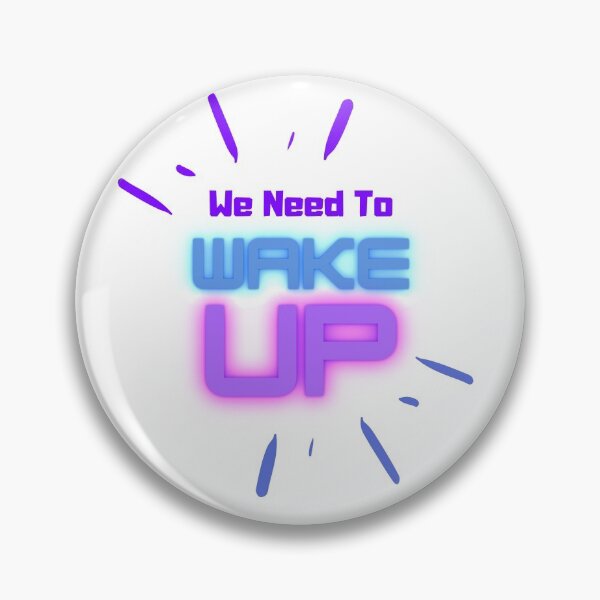 Item preview, We Need To Wake Up-2-White Background  designed and sold by Trendi61.