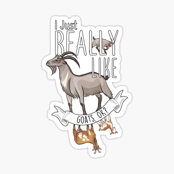 Item preview, I Just Really Like Goats, OK? designed and sold by Clara Hollins.