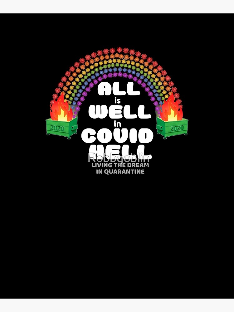 All is Well in COVID HELL by Robbgoblin