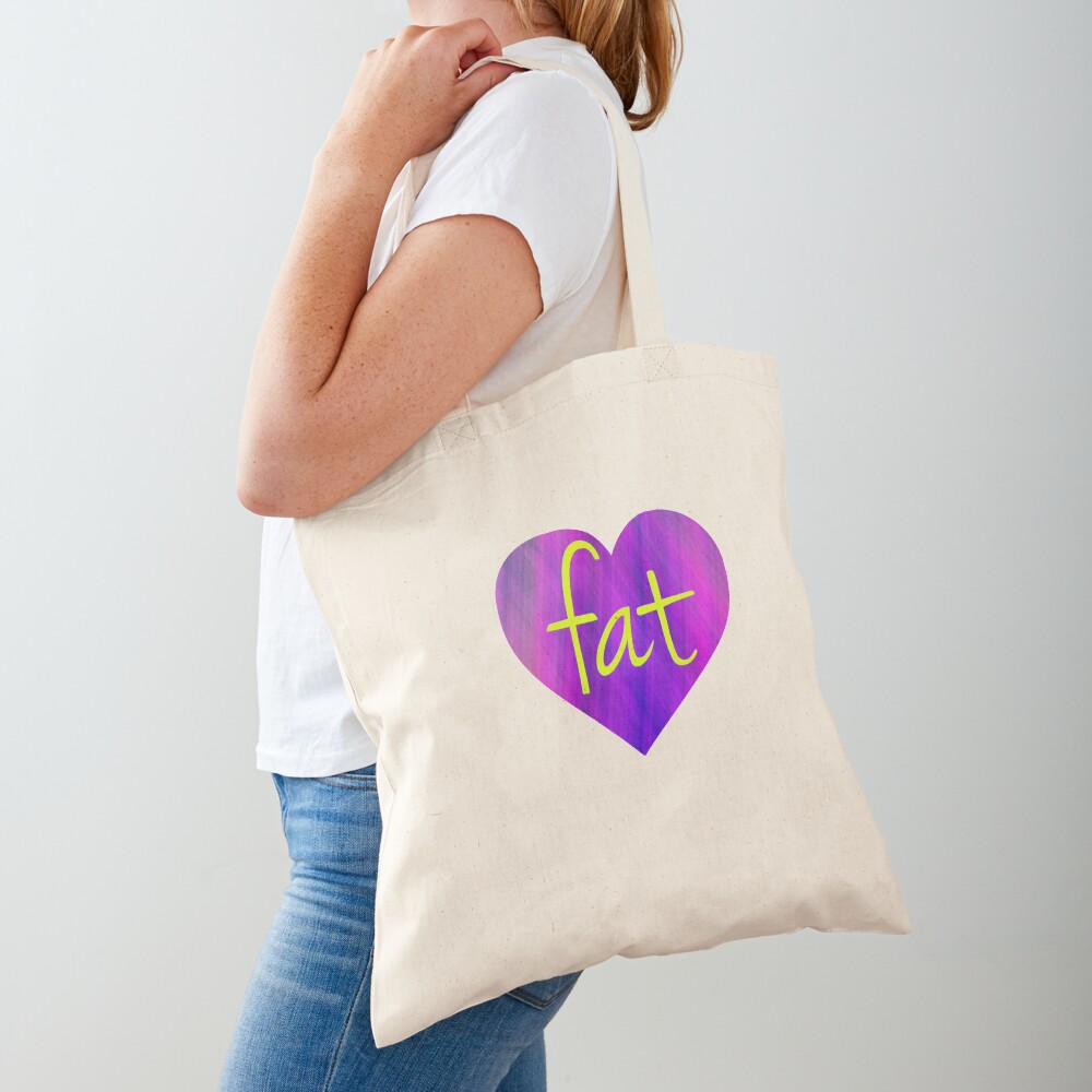 Love Fat - fat positive, fat activism, BoPo Tote Bag