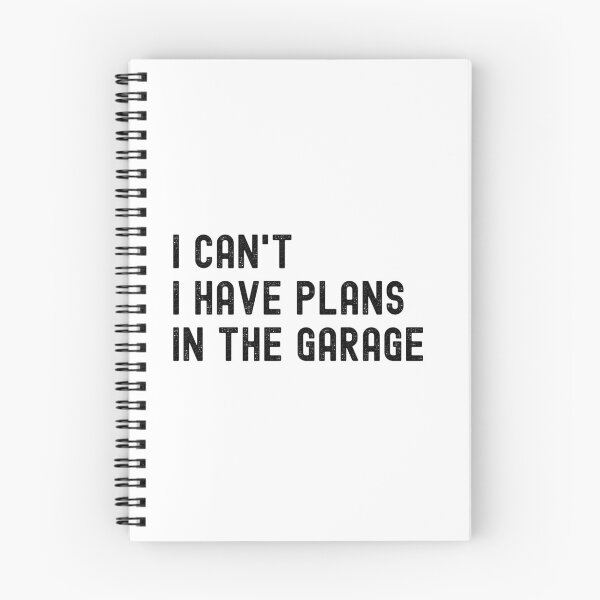 Item preview, I Can´t I Have Plans In The Garage designed and sold by MoMasry.
