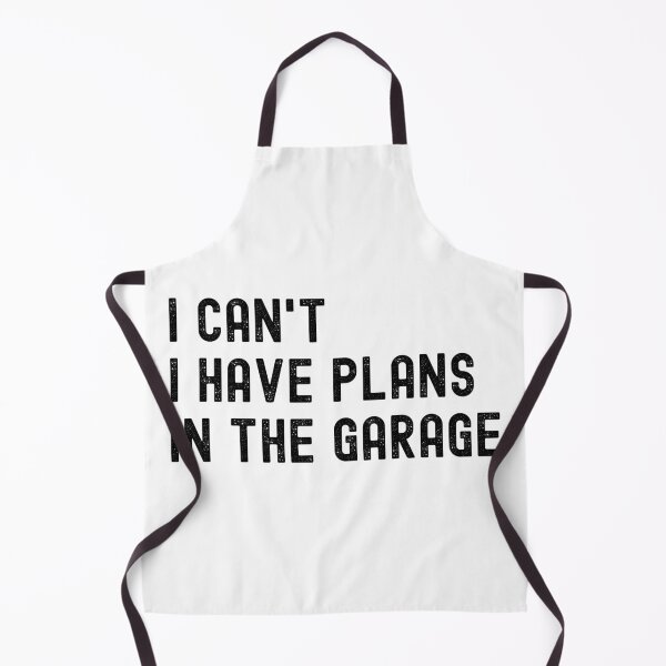 Item preview, I Can´t I Have Plans In The Garage designed and sold by MoMasry.
