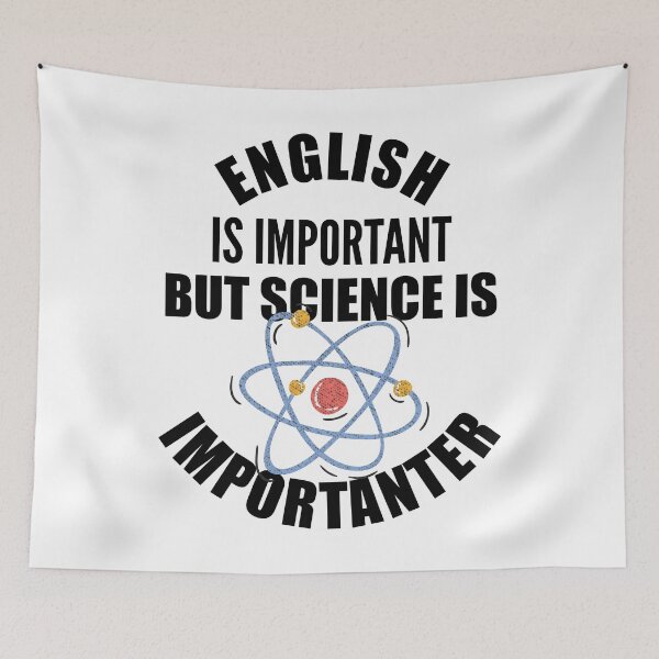 Item preview, English Is Important But Science Is Importanter designed and sold by Rawsky.