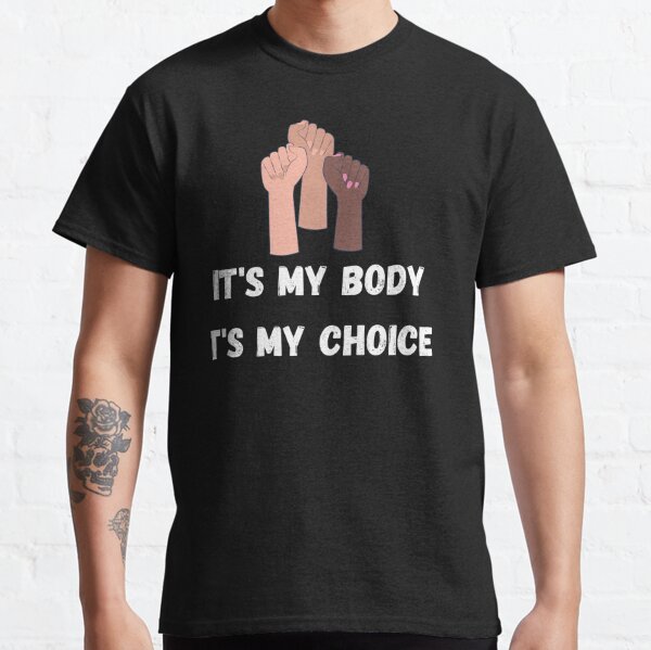 Its My Body Gifts Merchandise Redbubble