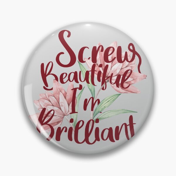 Item preview, Screw Beautiful I'm Brilliant designed and sold by Shop signer.