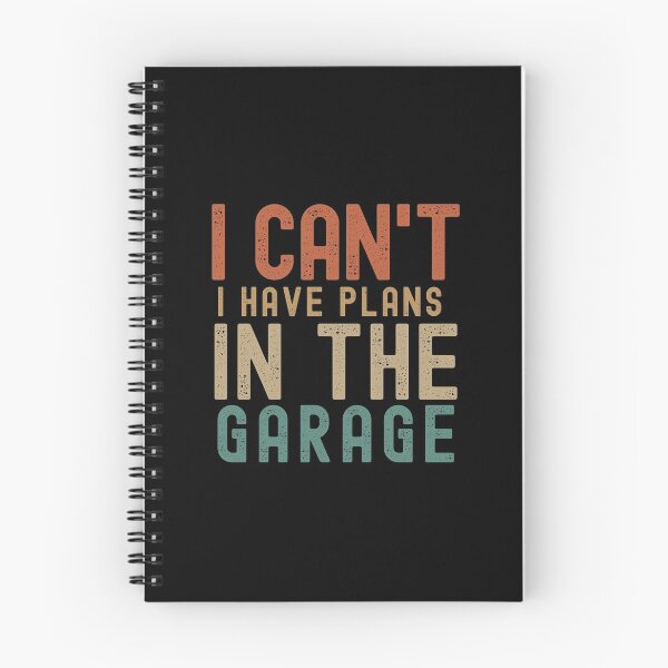 Item preview, I Can´t I Have Plans In The Garage designed and sold by MoMasry.