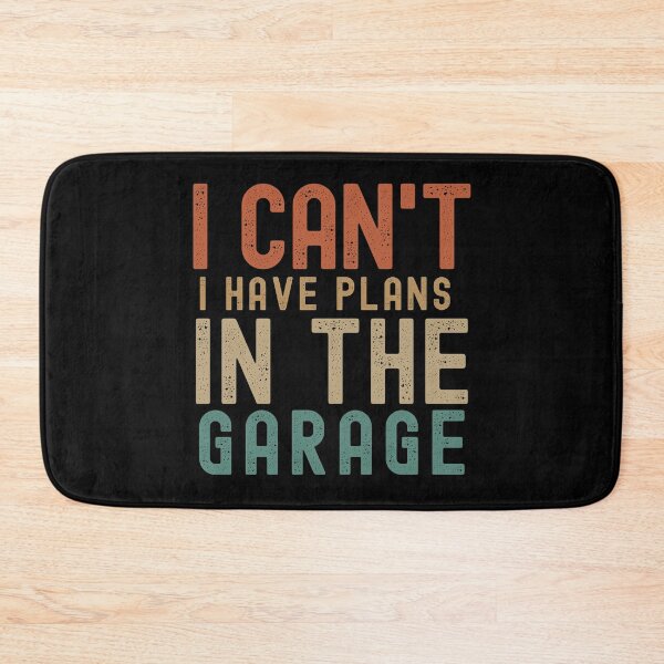Item preview, I Can´t I Have Plans In The Garage designed and sold by MoMasry.