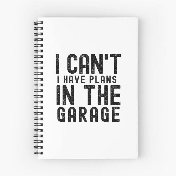 Item preview, I Can´t I Have Plans In The Garage designed and sold by MoMasry.