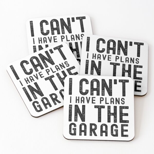 Item preview, I Can´t I Have Plans In The Garage designed and sold by MoMasry.