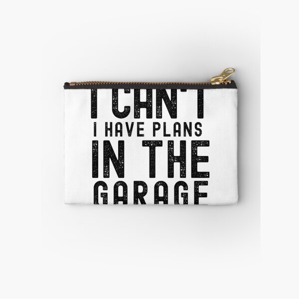 Item preview, I Can´t I Have Plans In The Garage designed and sold by MoMasry.