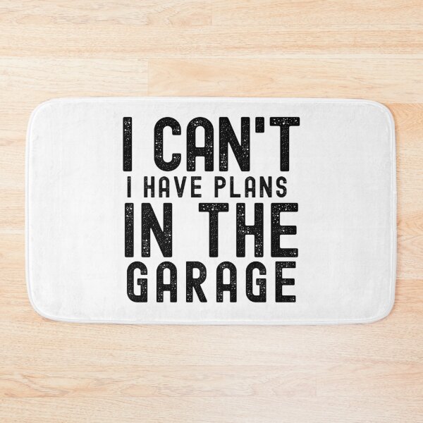 Item preview, I Can´t I Have Plans In The Garage designed and sold by MoMasry.